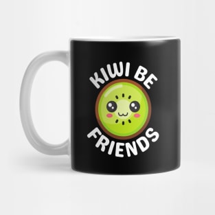 Kiwi Be Friends - Kiwi Pun Mug